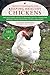 Proven Techniques for Keeping Healthy Chickens: The Backyard Guide to Raising Chicks, Handling Brood by 