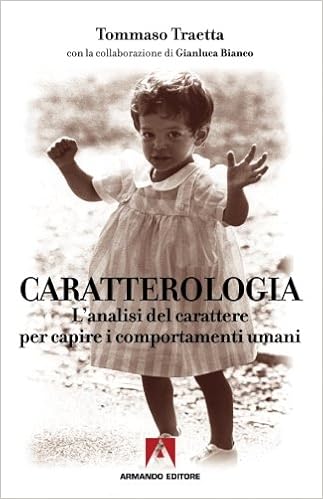 Caratterologia L Analisi Del Carattere Per Capire I Comportamenti Umani Italian Edition Traetta Tommaso Amazon Com Books