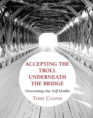 Accepting The Troll Underneath the Bridge: Overcoming Our Self-Doubts