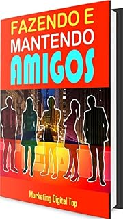 Livro Fazendo e Mantendo Amigos