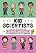 Kid Scientists: True Tales of Childhood from Science Superstars (Kid Legends)