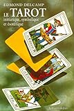 Le tarot initiatique : Etude symbolique et ésotérique by 