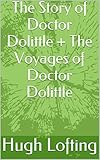 The Story of Doctor Dolittle + The Voyages of Doctor Dolittle