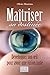 Maîtriser sa destinée: Développer son oeil pour avoir une vision juste (Pratiques & cultures Ess by Olivier Manitara, Éditions Essénia