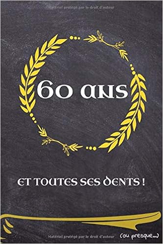 Amazon Com 60 Ans Et Toutes Ses Dents Carnet De Notes Humour Anniversaire 60 Ans Cadeau 6x9 Pouces A5 100 Pages Carnet De Notes Avec Lignes Notebook