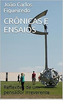 Livro Crônicas e Ensaios: Reflexões de um pensador irreverente