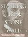 Standing Like a Stone Wall: The Life of General Thomas J. Jackson