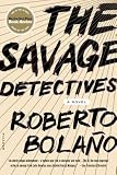 The Savage Detectives[SAVAGE DETECTIVES][Paperback]