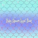Baby Shower Guest Book: Mermaid Purple, Blue and Gold Glitter Theme, Welcome Baby Girl, Advice for Parents, Message & Wishes Sign in Guestbook Memory Keepsake with Gift Log (Under the Sea Decorations) by Baby Cutie Press