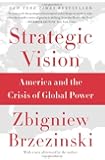 Strategic Vision: America and the Crisis of Global Power