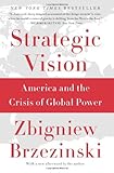Book cover for Strategic Vision: America and the Crisis of Global Power