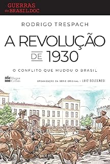 Livro A Revolução de 1930: O conflito que mudou o Brasil