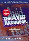 The Avid Handbook: Techniques for the Avid Media Composer and Avid Xpress, Third Edition by 