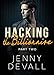 HACKING THE BILLIONAIRE: Part 2