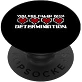 You Are Filled With Determination PopSockets Adhesive PopGrip