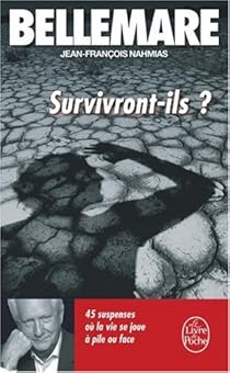 Survivront Ils 45 Suspenses Ou La Vie Se Joue A Pile Ou Face Babelio