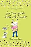 Just Grace and the Trouble with Cupcakes (The Just Grace Series)
