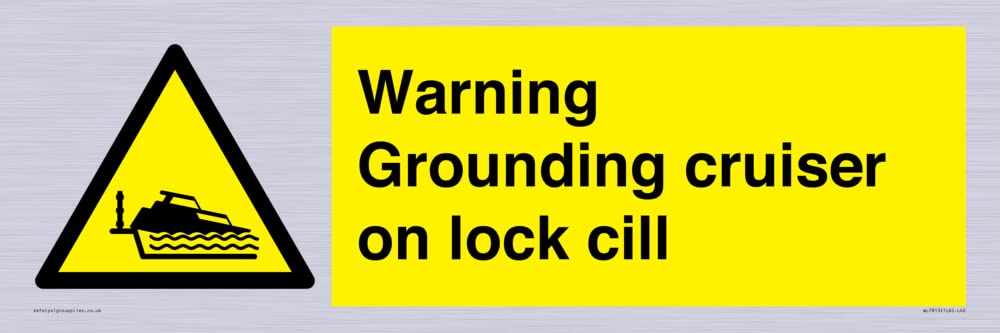 Warning Grounding cruiser on lock cill Sign - 600x200mm - L62