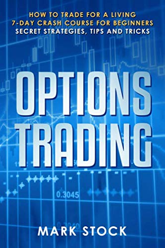 51y5m2LKH2L - Options Trading: How to trade for a living, 7-day crash course for beginners, secret strategies, tips and tricks