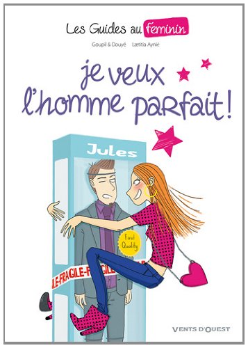 Je veux l'homme parfait  !