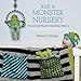 Knit a Monster Nursery: Practical and Playful Knitted Baby Patterns by Rebecca Danger