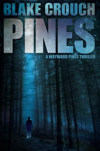 Pines (Wayward Pines Book 1)