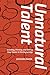 Unnatural Talent: Creating, Printing and Selling Your Comic in the Digital Age