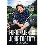 Fortunate Son: My Life, My Music