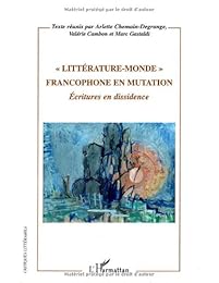 " Littérature-monde" francophone en mutation