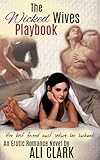 The Wicked Wives Playbook: Her best friend must seduce her husband