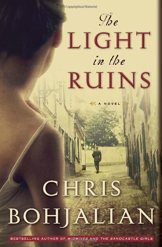 The Light in the Ruins by Bohjalian, Chris (2013) Hardcover