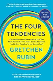 The Four Tendencies: The Indispensable Personality Profiles That Reveal How to Make Your Life Better (and Othe