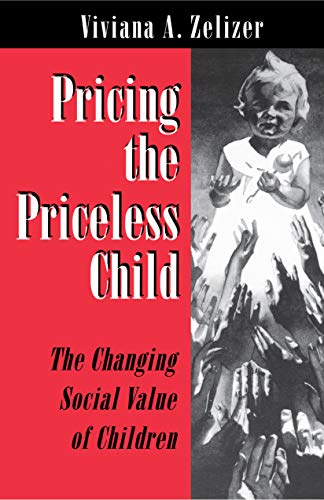 Pricing the Priceless Child: The Changing Social Value of Children cover