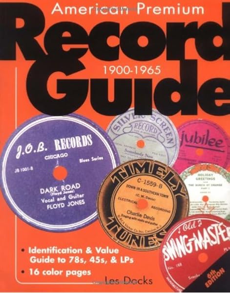 American Premium Record Guide 1900 1965 Identification Value Guide To 78s 45s Lps Les Docks 9780873492829 Amazon Com Books