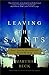 Leaving the Saints: How I Lost the Mormons and Found My Faith