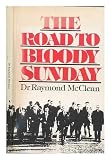 The road to Bloody Sunday by