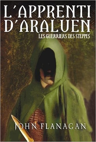 L Apprenti D Araluen Tome 4 Les Guerriers Des Steppes John Flanagan 9782012017825 Amazon Com Books
