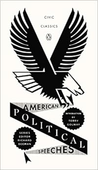 American Political Speeches (Penguin Civic Classics)