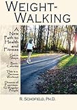 Weight-Walking: A New Path to Health and Fitness by R. Schofield PhD