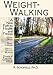 Weight-Walking: A New Path to Health and Fitness by R. Schofield PhD