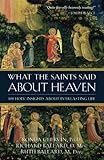 What The Saints Said About Heaven: 101 Holy Insights About Everlasting Life