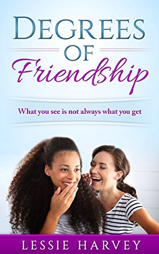 Degrees of Friendship: What You See is Not Always What You Get (How to Develop Healthy Relationships Book 1)