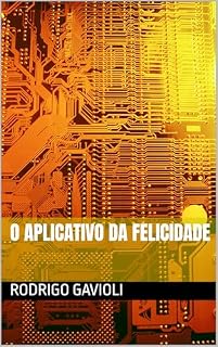 Livro O Aplicativo da Felicidade