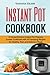 Instant Pot Cookbook: A Comprehensive Instant Pot Pressure Cooker Cookbook with 110 Amazing Recipes for Healthy, Fast, and Delicious Meals by Vanessa Olsen