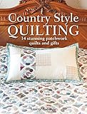 Country Style Quilting: 14 Stunning Patchwork Quilts and Gifts by Lynette Anderson