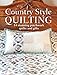Country Style Quilting: 14 Stunning Patchwork Quilts and Gifts by Lynette Anderson