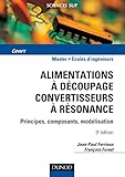 Alimentations à découpage, convertisseurs à résonance : Principes, composants, modélisation by 
