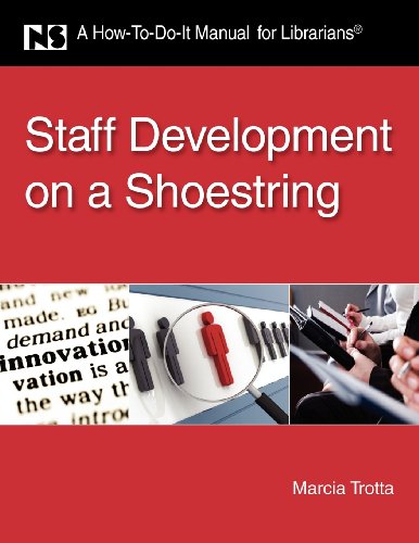 Staff Development on a Shoestring: A How-To-Do-It Manual for Librarians (How-to-Do-It Manuals) (How-To-Do-It Manual Series (for Librarians))