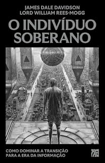 Livro O Indivíduo Soberano: Como Dominar a Transição Para a Era da Informação