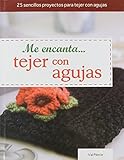 Me Encanta... Tejer Con Agujas = I Love... Knitting with Needles (Tejido y Manualidades) (Spanish Ed by 